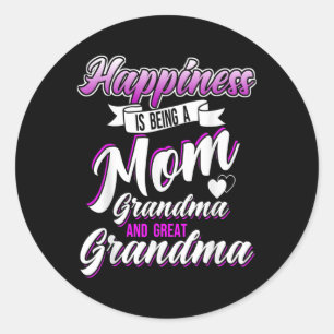 Happiness is Being a Mom Grandma and Great Classic Round Sticker
