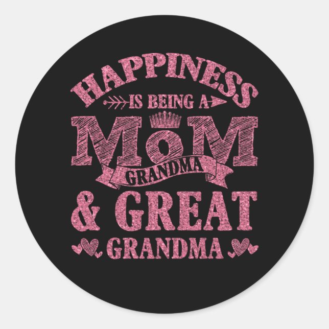 Happiness Is Being A Mom Grandma And Great Grandma Classic Round Sticker (Front)