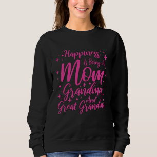 Happiness Is Being A Mom Grandma And Great Grandma Sweatshirt