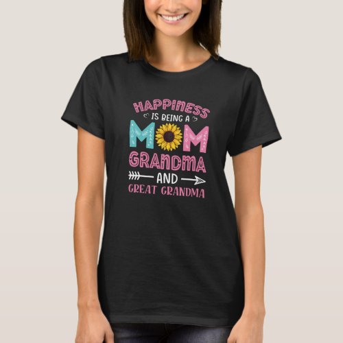 Happiness is being a mom grandma great grandma T_Shirt