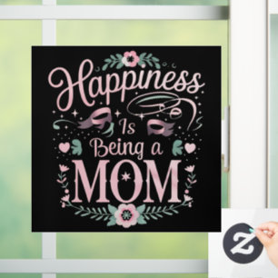 Happiness Is Being A Mom Mother's Day Window Cling