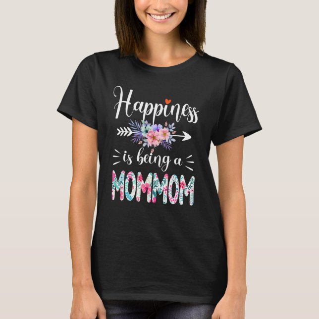Happiness Is Being A Mommom Ever Women Floral Deco T-Shirt (Front)