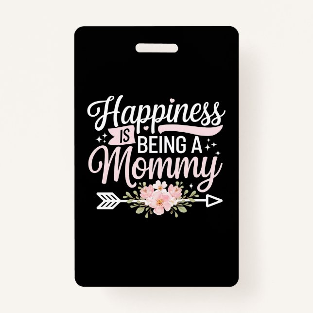 Happiness Is Being A Mommy Floral Mother’s Day Badge (Front)