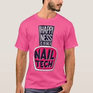 Happiness Is Being A Nail Tech Beauty Parlor T-Shirt