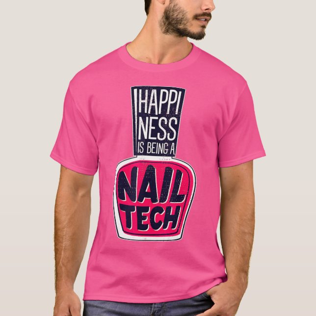Happiness Is Being A Nail Tech Beauty Parlor T-Shirt (Front)