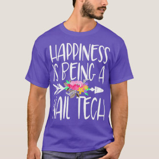 Happiness is being a nail tech cute nail shirt_1 T-Shirt