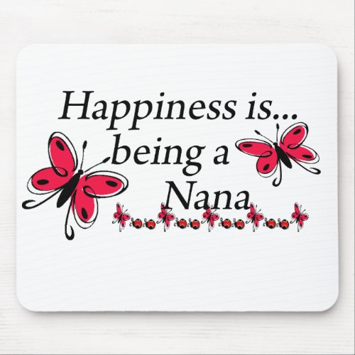 Happiness Is Being A Nana BUTTERFLY Mouse Pad