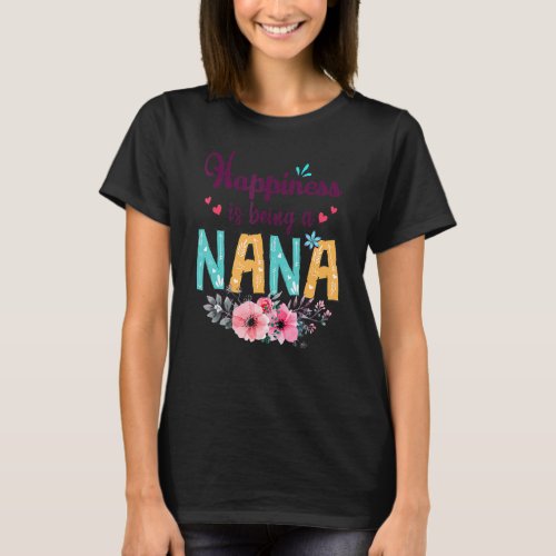 Happiness Is Being A Nana Ever Women Floral Decor  T_Shirt