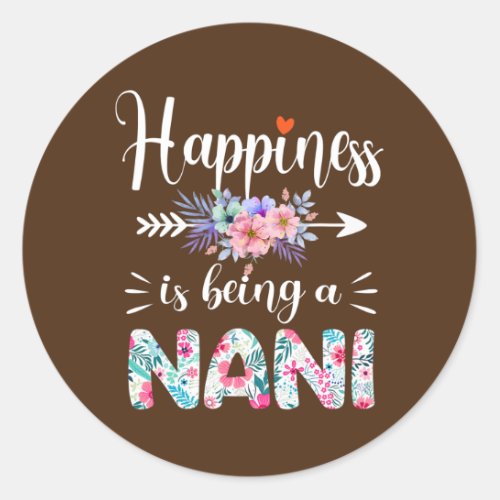 Happiness Is Being A Nani Ever Women Floral Decor Classic Round Sticker