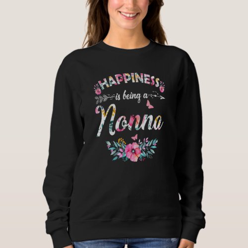 Happiness Is Being A Nonna Floral Flowers Mothers Sweatshirt