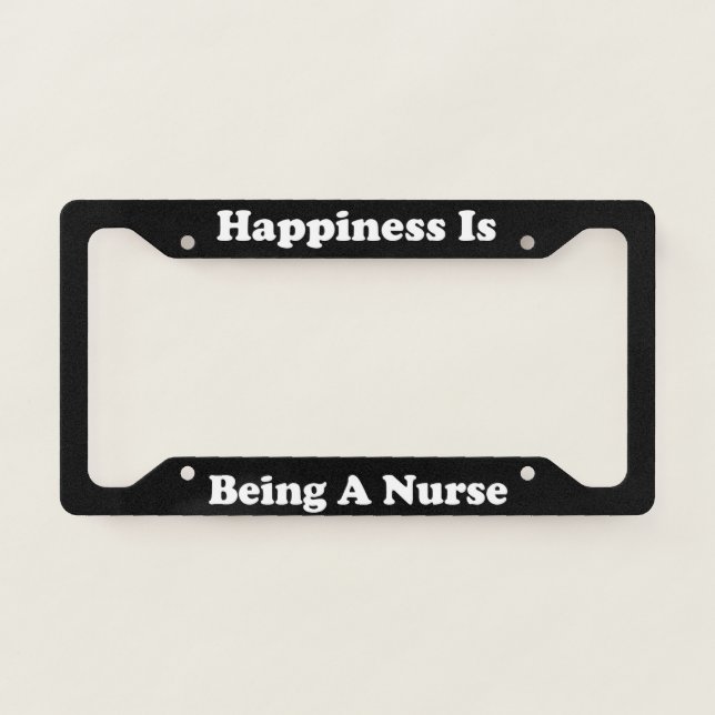 Happiness Is Being A Nurse License Plate Frame (Front)