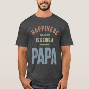 Happiness Is Being a Papa Fathers Day T-Shirt