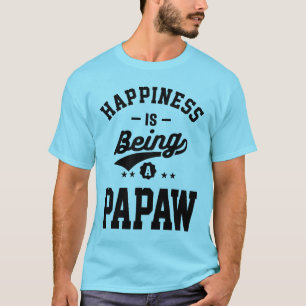 Happiness is Being a Papaw T-Shirt