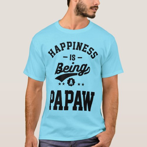 Happiness is Being a Papaw T_Shirt