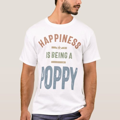 Happiness Is Being a Poppy T_Shirt