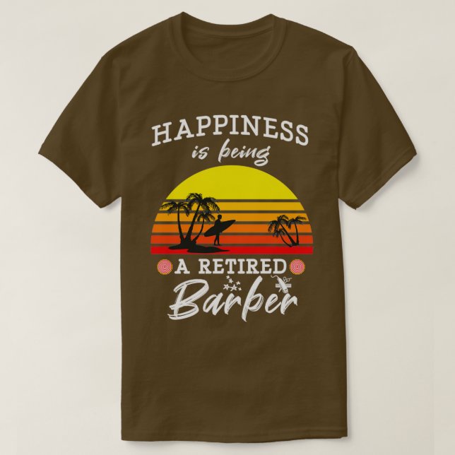 Happiness Is Being A Retired Barber Funny Retro Su T-Shirt (Design Front)