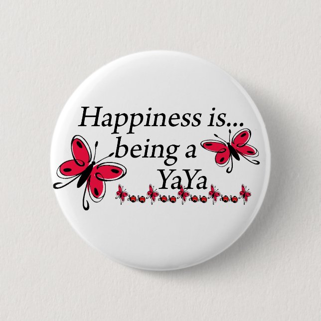 Happiness Is Being A YaYa BUTTERFLY Button (Front)
