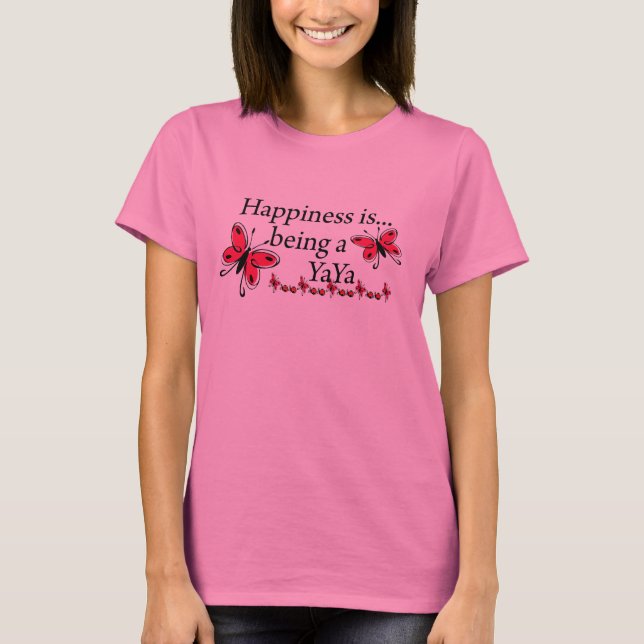 Happiness Is Being A YaYa BUTTERFLY T-Shirt (Front)