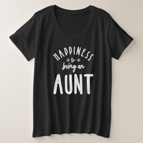 Happiness is Being an Aunt Plus Size T_Shirt