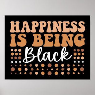 Happiness Is Being Black Groovy Black History Poster