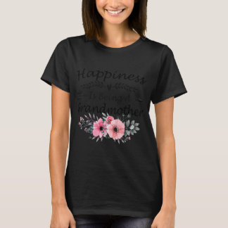 Happiness is being Grandmother Mothers Day  T-Shirt