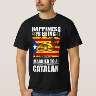 Happiness Is Being Married To A Catalan  T-Shirt