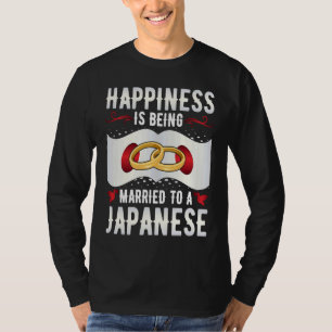 Happiness Is Being Married to a Japanese Girl Wife T-Shirt