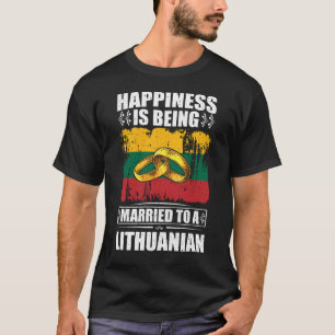 Happiness Is Being Married To A Lithuanian T-Shirt