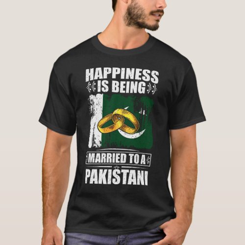 Happiness Is Being Married To A Pakistani  T_Shirt