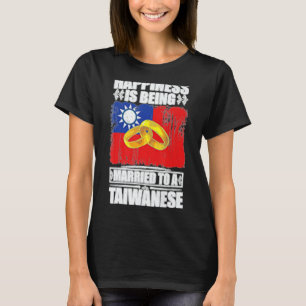 Happiness Is Being Married To A Taiwanese Taiwan T-Shirt
