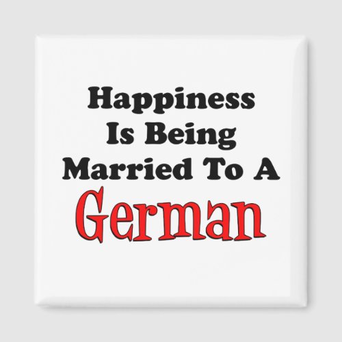 Happiness Is Being Married To German Magnet