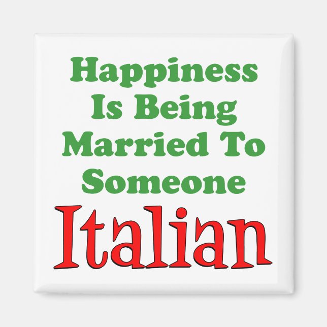 Happiness Is Being Married To Someone Italian Magnet (Front)
