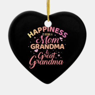 Happiness is being mom, grandma and great grandma ceramic ornament