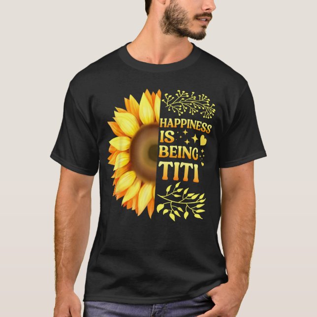 Happiness Is Being Titi Grandma To Be Sunflower Mo T-Shirt (Front)