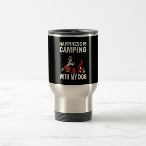 Happiness Is Camping With My Dog Travel Mug