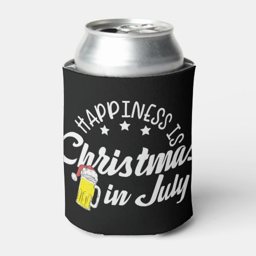 Happiness Is Christmas In July Can Cooler
