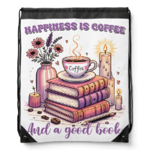 Happiness Is Coffee And A Good Book