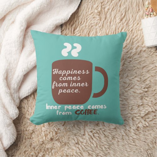 Happiness Is Coffee Funny Quote Word Art  Throw Pillow