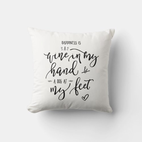 Happiness is Dog Quote Wine Lover Handlettered Throw Pillow