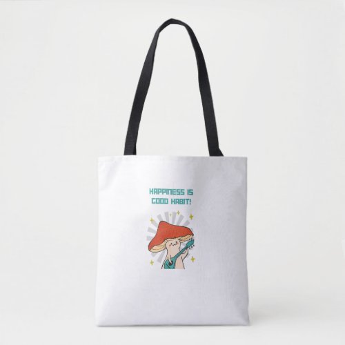 Happiness is good Habit Tote Bag