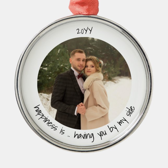 Happiness is Having You by my Side Cute Photo Metal Ornament (Front)