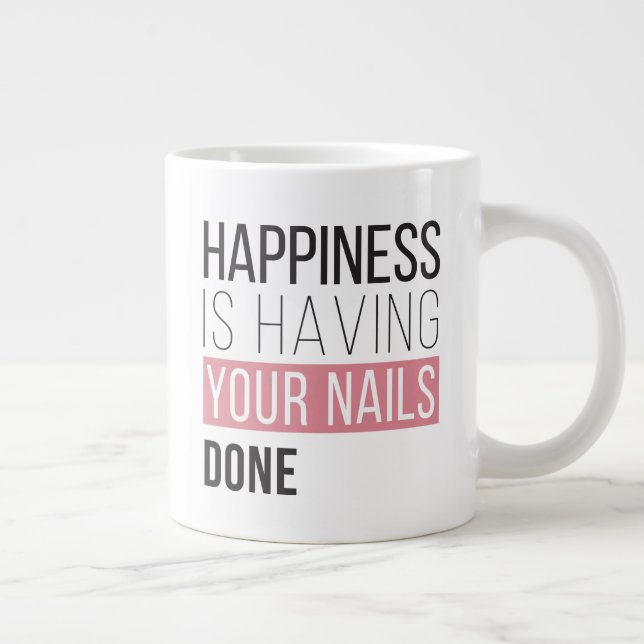 Happiness Is Having Your Nails Done Giant Coffee Mug (Right)