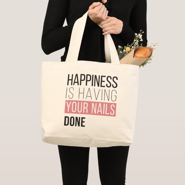 Happiness Is Having Your Nails Done Large Tote Bag (Front (Product))