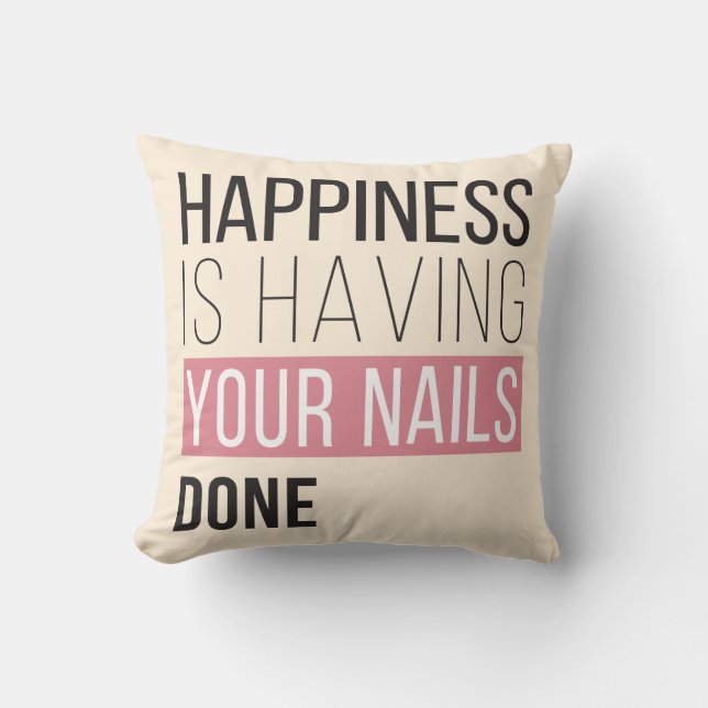 Happiness Is Having Your Nails Done Throw Pillow (Front)