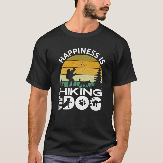 Happiness Is Hiking With My Dog, Funny Hiker T-Shirt (Front)
