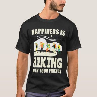 Happiness Is Hiking With Your Friends - Camping Wi T-Shirt