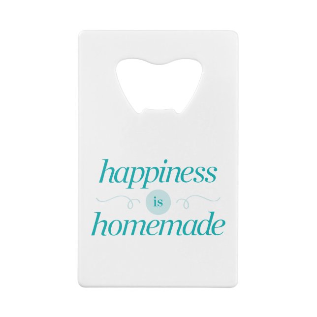 Happiness is Homemade Credit Card Bottle Opener (Back)