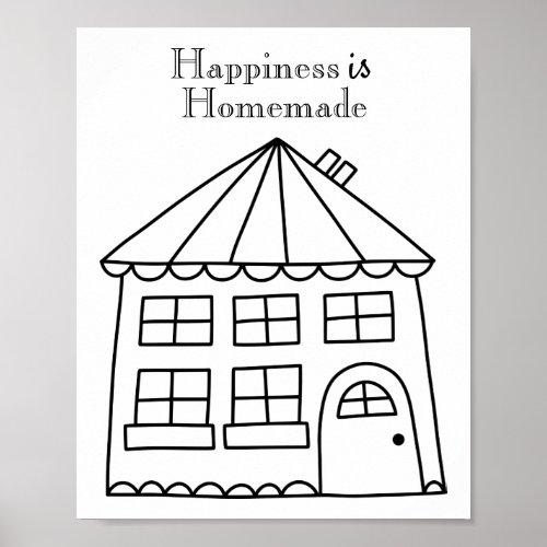 Happiness is Homemade House Coloring Page Poster