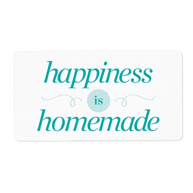 Happiness is Homemade Label (Front)