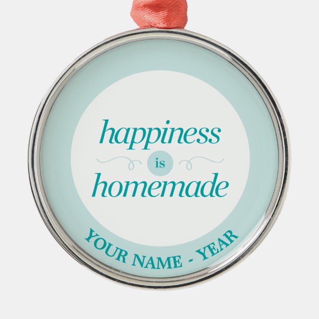 Happiness is Homemade Metal Ornament (Front)